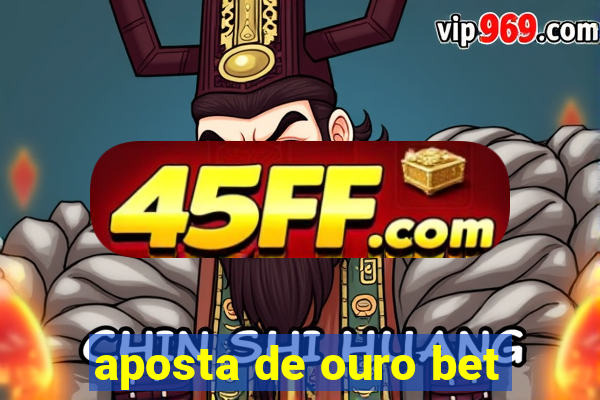 aposta de ouro bet